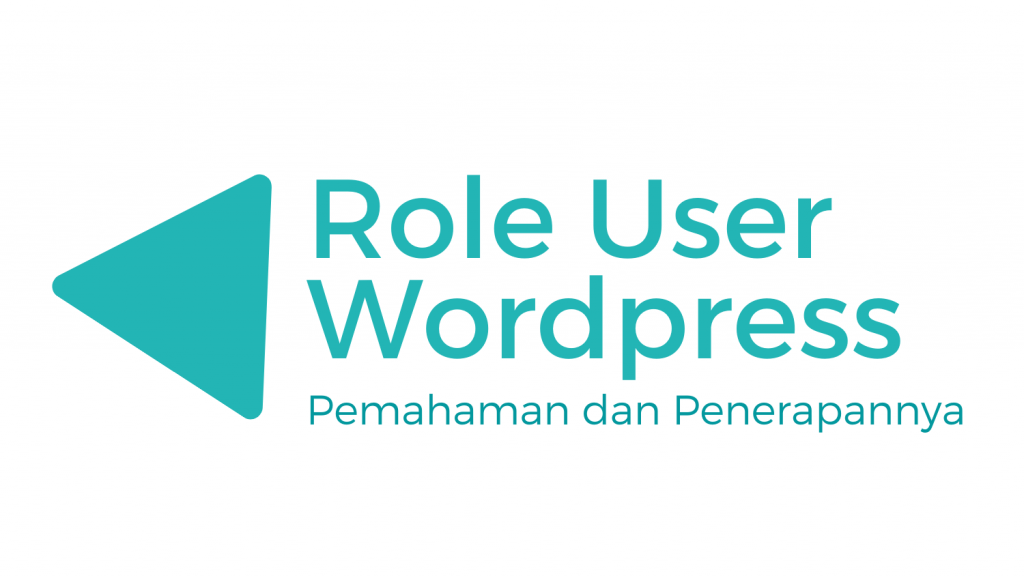 Memahami Role User Wordpress dan Penerapan nya