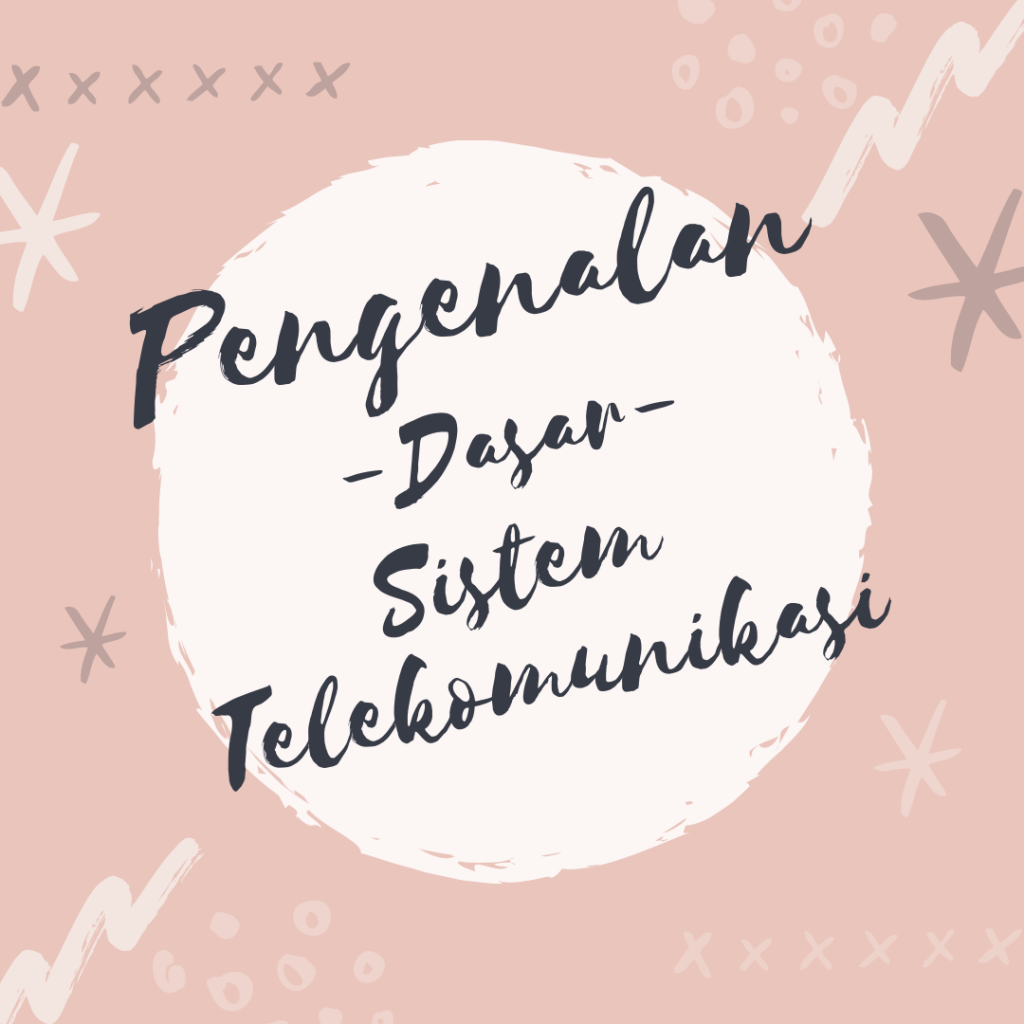 Pengenalan-Dasar-Sistem-Telekomunikasi