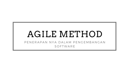 Penerapan Metode Agile Dalam Pengembangan Software