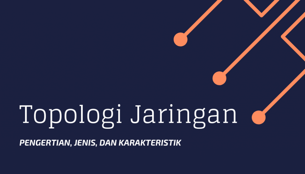 Mengenal-Topologi-Jaringan-dan-Karakteristiknya