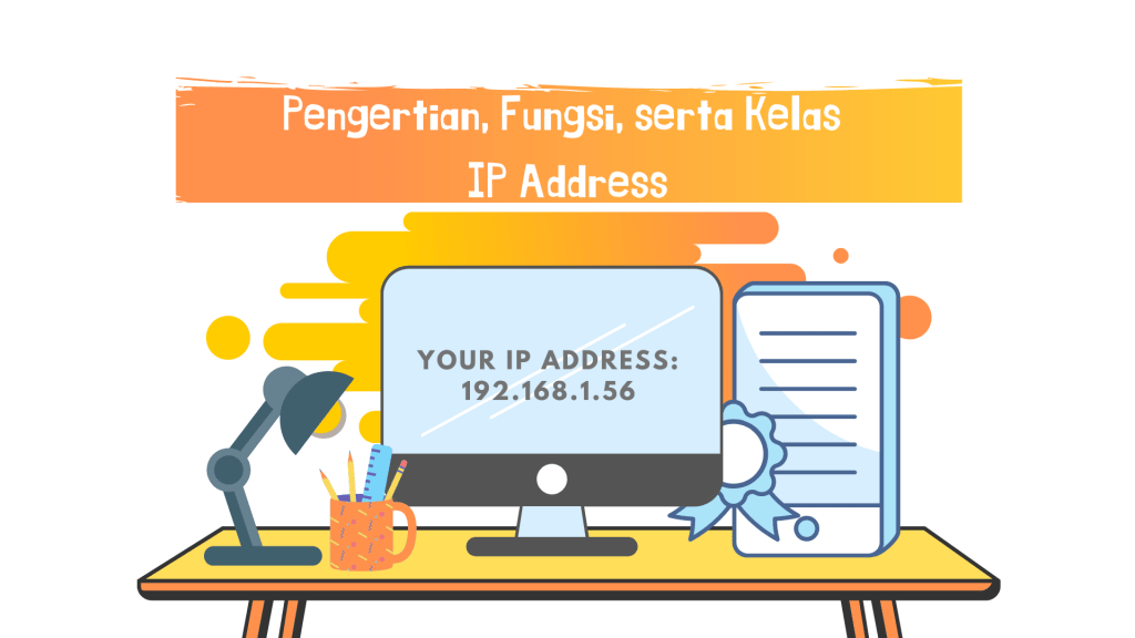 Pengertian-Fungsi-serta-Kelas-IP-Address