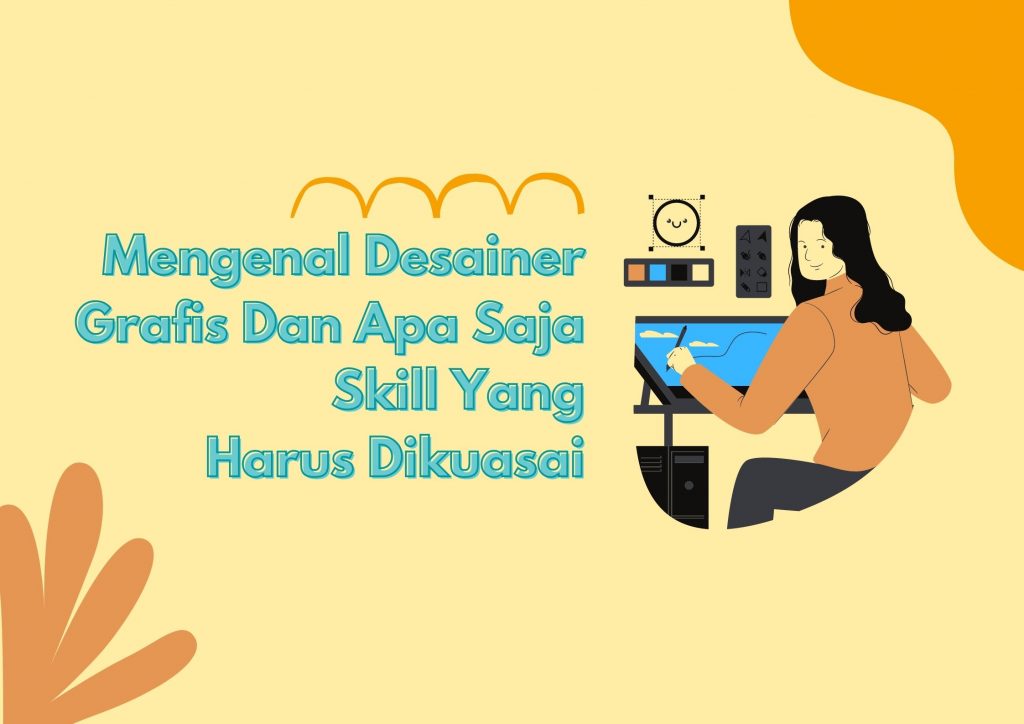 Mengenal Desainer Grafis  Dan Apa Saja Skill Yang  Harus 